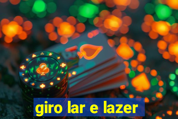 giro lar e lazer